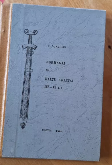 Normanai ir baltų kraštai (IX-XI a.) - Bronius Dundulis, knyga 1