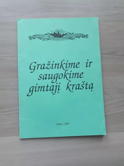Gražinkime ir saugokime gimtąjį kraštą