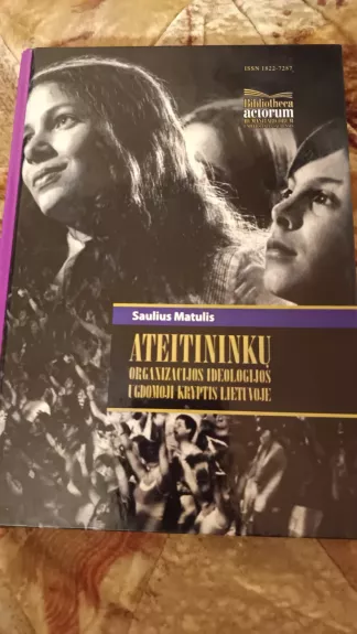 Ateitininkų organizacijos ideologijos ugdomoji kryptis Lietuvoje