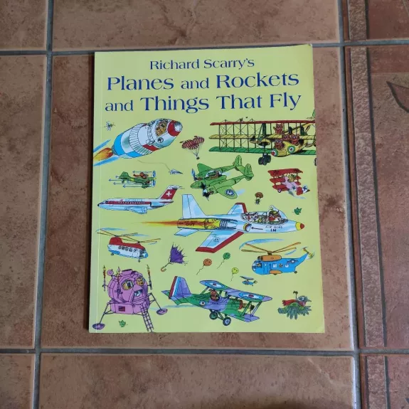 Richard Scarry's Planes and Rockets and Things That Fly - Richard Scarry, knyga 1