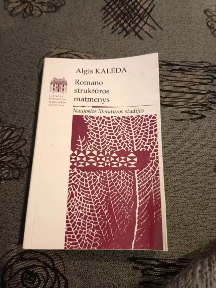 Romano struktūros matmenys. Naujosios literatūros studijos - Algis Kalėda, Barbara  Kalėda, Marija  Niedzviecka, knyga