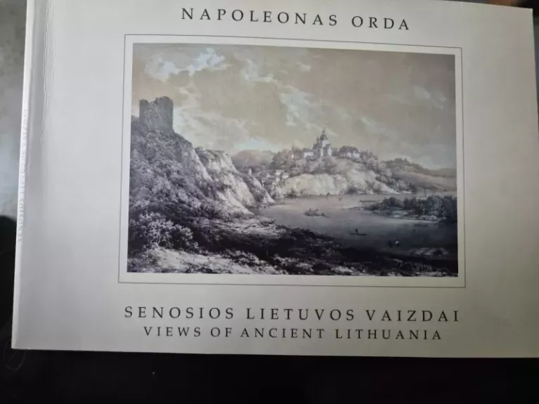 Senosios Lietuvos vaizdai - Napoleonas Orda, knyga