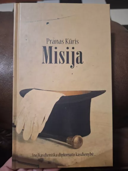 Misija...(ne)kasdieniška diplomato kasdienybė...