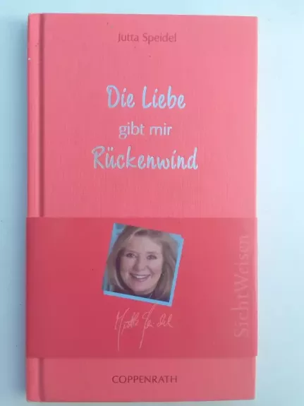 Die Liebe gibt mir Rūckenwind