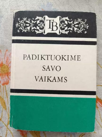 Padiktuokime savo vaikams