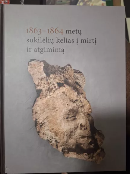 1863-1864 metų sukilėlių kelias į mirtį ir atgimimą - Autotių kolektyvas, knyga 1