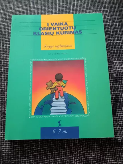 Į vaiką orientuotų klasių kūrimas (6-7 m). - Kate Burke Walsh, knyga