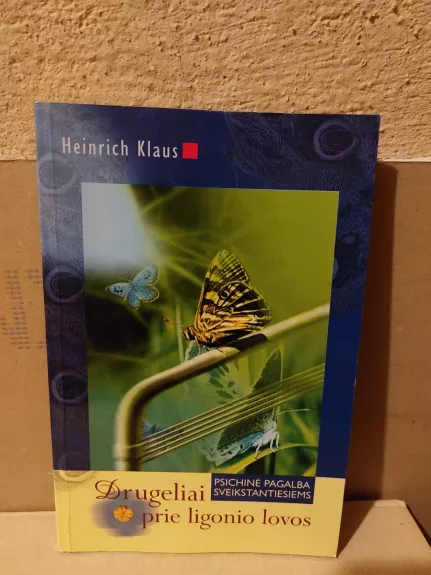 Drugeliai prie ligonio lovos. Psichinė pagalba sveikstantiems