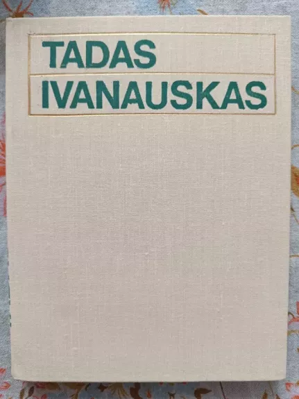 Tadas Ivanauskas. Gyvenimas ir veikla