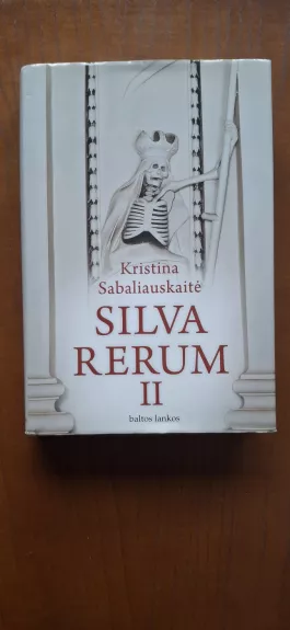 Silva rerum II - Sabaliauskaitė Kristina, knyga