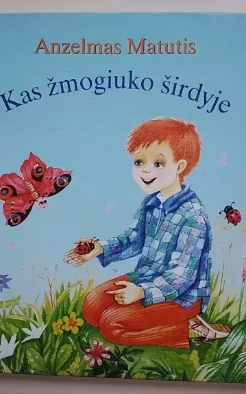 Kas žmogiuko širdyje