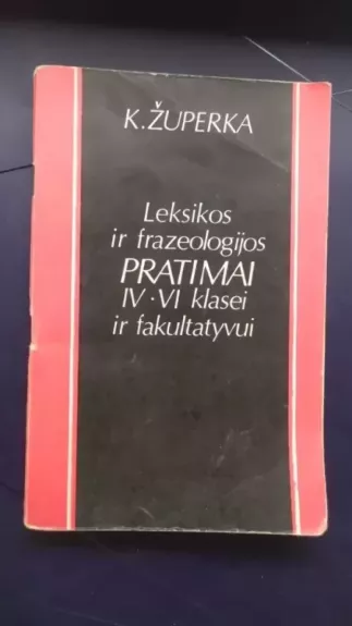 Leksikos ir frazeologijos pratimai (IV-VI klasei ir fakultatyvui)