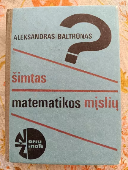 Šimtas matematikos mįslių - Aleksandras Baltrūnas, knyga