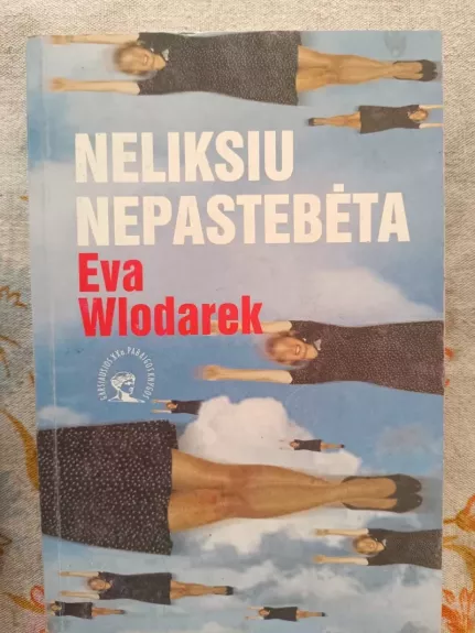 Neliksiu nepastebėta