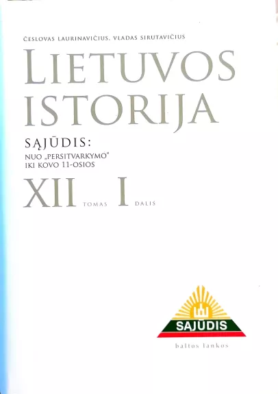 Lietuvos istorija (12 tomas, 1 dalis): Sąjūdis: nuo "persitvarkymo" iki kovo 11-osios