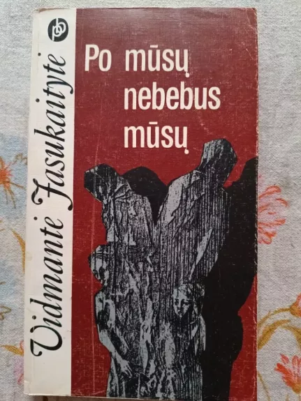 Po mūsų nebebus mūsų