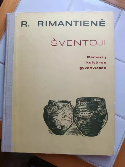 Šventoji. Pamarių kultūros gyvenvietės - Rima Rimantienė, knyga