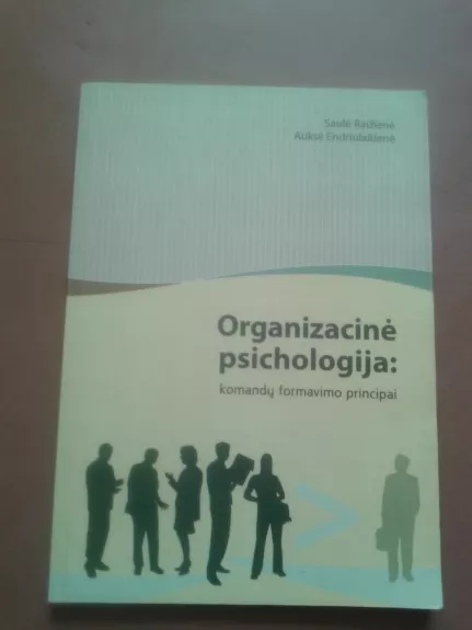 Organizacinė psichologija: komandų formavimo principai - Saulė Raižienė, knyga 1