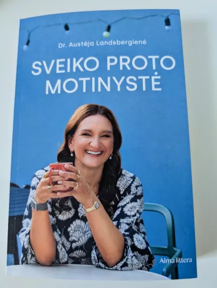 Sveiko proto motinystė - Austėja Landsbergienė, knyga 1
