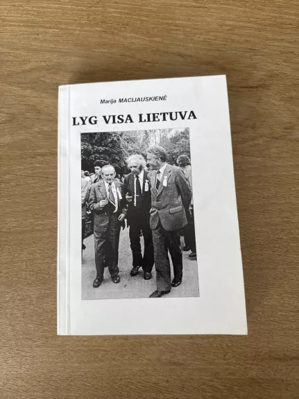 M.Macijauskienė  Lyg visa Lietuva(su autorės dedikacija)