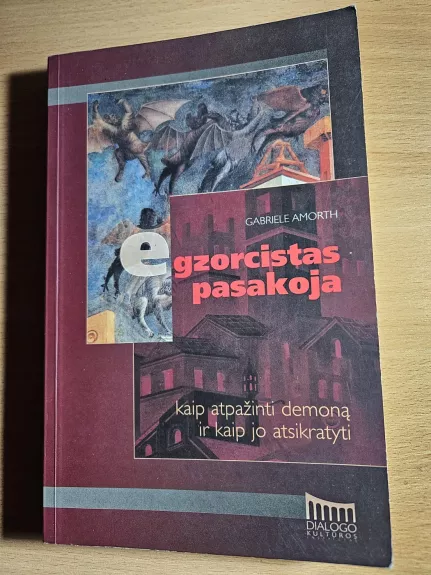 Egzorcistas pasakoja. Kaip atpažinti demoną ir kaip jo atsikratyti