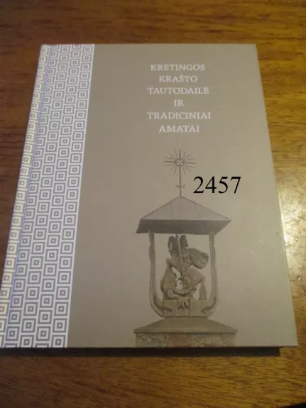 Kretingos krašto tautodailė ir tradiciniai amatai