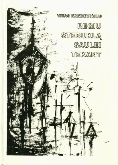 Regiu stebuklą saulei tekant