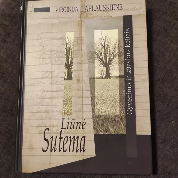 Liūnė Sutema : gyvenimo ir kūrybos kelias - Virginija Paplauskienė, knyga