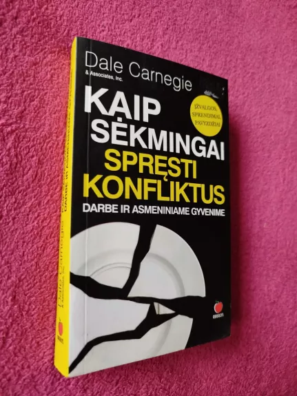 Kaip sėkmingai spręsti konfliktus darbe ir asmeniniame gyvenime - Dale Carnegie, knyga 1