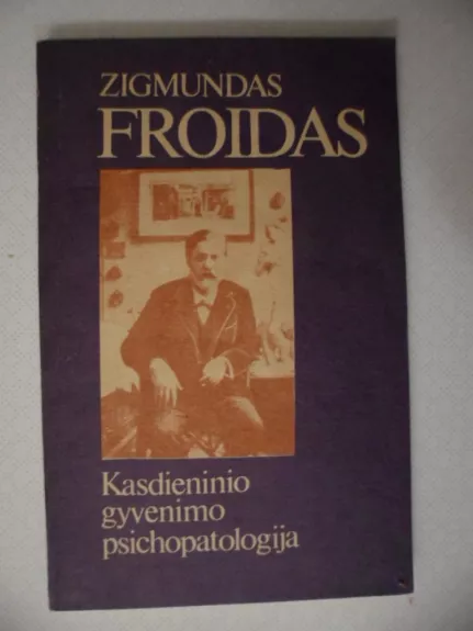 Kasdienio gyvenimo psichopatologija - Zigmindas Froidas, knyga