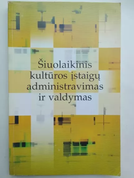 Šiuolaikinis kultūros įstaigų administravimas ir valdymas