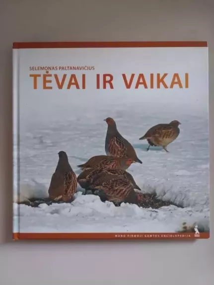 Tėvai ir vaikai: mano pirmoji gamtos enciklopedija - Selemonas Paltanavičius, knyga