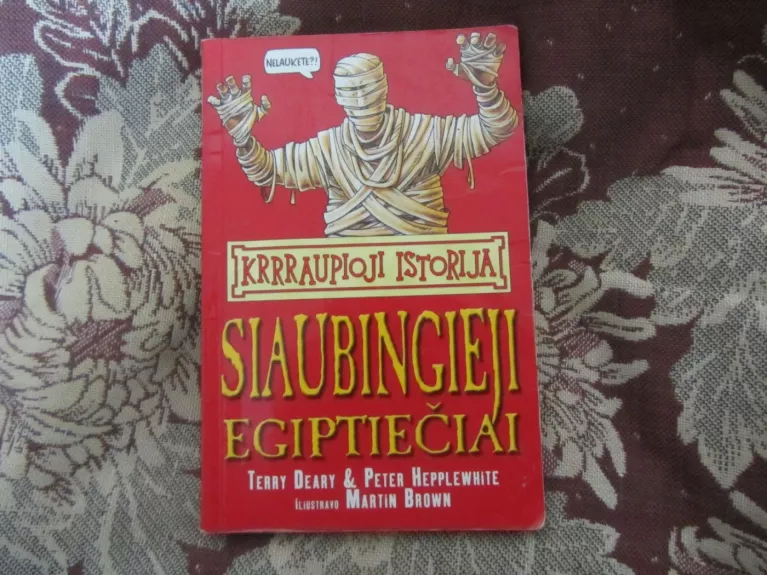 Kraupioji istorija. Siaubingieji egiptiečiai - Terry Deary, knyga
