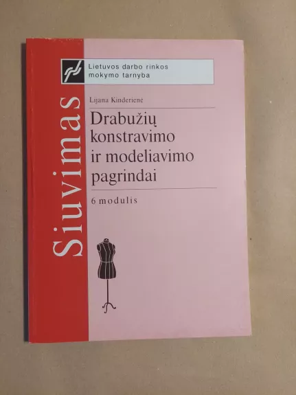 Drabužių konstravimo ir modeliavimo pagrindai. 6 modulis - Lijana Kinderienė, knyga