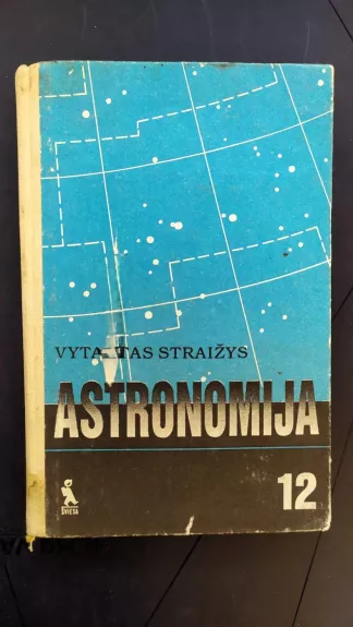 Astronomija 12 (su priedu) - Vytautas Straižys, knyga