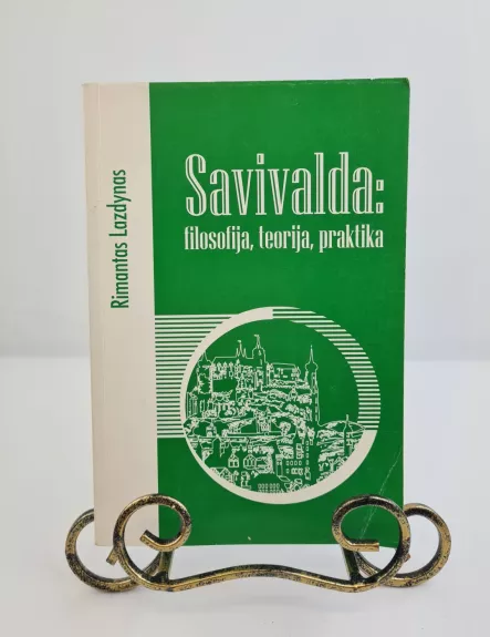Savivalda: filosofija, teorija, praktika