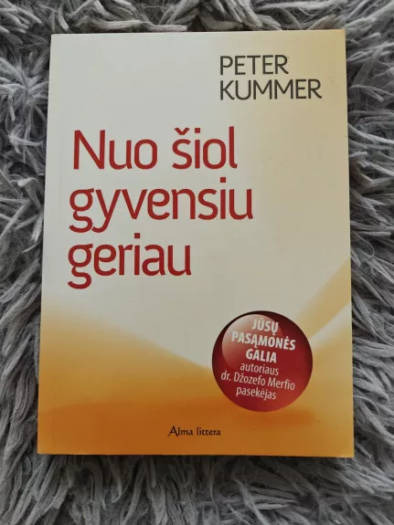 Nuo šiol gyvensiu geriau