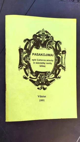 Pasakojimai apie Lietuvos miestų ir miestelių vardų kilmę