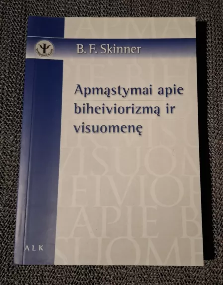 Apmąstymai apie biheiviorizmą ir visuomenę - Burrhus Frederic Skinner, knyga 1
