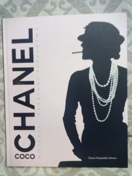 COCO CHANEL MOTERIS, SUKĖLUSI PERVERSMĄ - Chiara Pasqualetti Johnson, knyga 1
