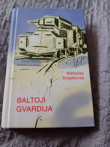 BALTOJI GVARDIJA - Michailas Bulgakovas, knyga
