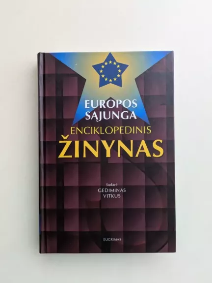 Europos sąjunga, enciklopedinis žinynas - Gediminas Vitkus, knyga 1