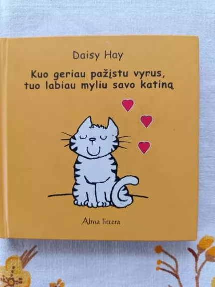 Kuo geriau pažįstu vyrus, tuo labiau myliu savo katiną