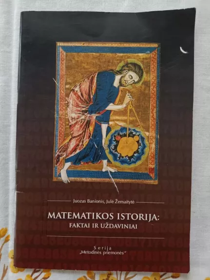 MATEMATIKOS ISTORIJA: FAKTAI IR UŽDVINIAI - j. bANIONIS, j. žEMAITYTĖ, knyga