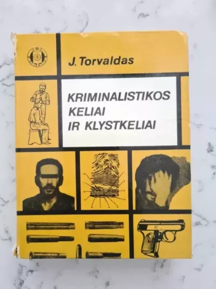 Kriminalistikos keliai ir klystkeliai