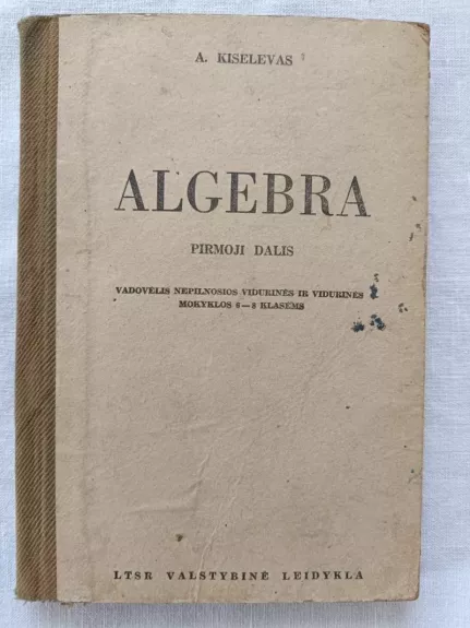 Algebra I dalis vadovėlis nepilnos vidurinės ir vidurinės mokykos 6-8 klasėms