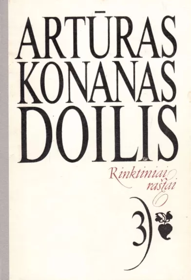 Artūras Konanas Doilis. Rinktiniai raštai. 2 ir 3 tomai - Artūras Konanas Doilis, knyga