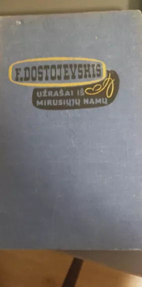 Užrašai iš mirusiųjų namų - Fiodoras Dostojevskis, knyga