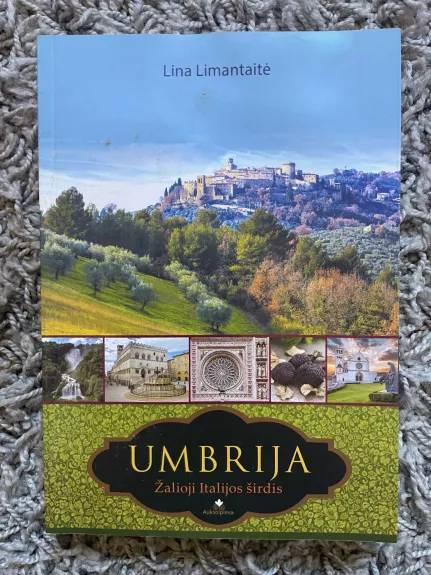 Umbrija. Žalioji Italijos širdis - Lina Limantaitė, knyga 1
