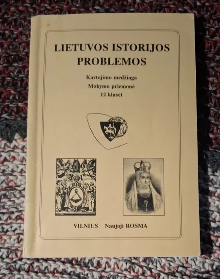 Lietuvos istorijos problemos: kartojimo medžiaga 12 klasei - Autorių Kolektyvas, knyga